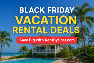 Black Friday Special Vacation Rental Deals – Save Big with RentByHost.com