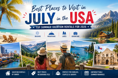 Best places to visit in July in the USA featuring beach destinations, mountain cabins, lakefront vacation homes, and top summer vacation rentals by owner for families, couples, and groups in 2026 by RentByHost.